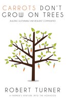 Carrots Don't Grow On Trees: Building Sustainable And Resilient Communities