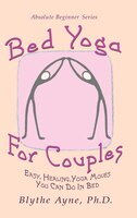 Bed Yoga For Couples: Easy, Healing, Yoga Moves You Can Do In Bed