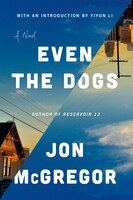 Even The Dogs: A Novel