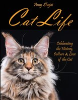 Cat Life: Celebrating The History, Culture & Love Of The Cat