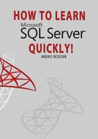 HOW TO LEARN MICROSOFT SQL SERVER QUICKLY!