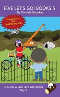 Five Let's Go! Books 5: (step 5)  Sound Out Books (systematic Decodable) Help Developing Readers, Including Those With Dysl