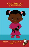 Chad The Cat Chapter Book: Systematic Decodable Books Help Developing Readers, Including Those With Dyslexia, Learn To Read Wi