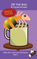 Zip The Bug: Systematic Decodable Books Help Developing Readers, Including Those With Dyslexia, Learn To Read Wi