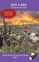 Ride A Bike: Systematic Decodable Books Help Developing Readers, Including Those With Dyslexia, Learn To Read Wi
