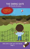 The Swing Gate: Systematic Decodable Books Help Developing Readers, Including Those With Dyslexia, Learn To Read Wi