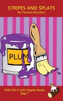 Stripes And Splats Chapter Book: Systematic Decodable Books Help Developing Readers, Including Those With Dyslexia, Learn To Read