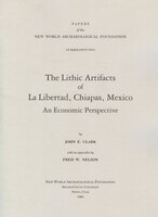 The Lithic Artifacts Of La Libertad, Chiapas, Mexico: An Economic Perspective; Paper 52