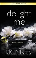 Delight Me: A Stark Ever After Collection And Story