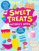 Sweet Treats Activity Book: Tons Of Fun Activities! Mazes, Drawing, Matching Games & More!