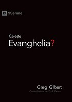 Ce Este Evanghelia? (what Is The Gospel?)