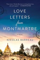 Love Letters From Montmartre: A Novel