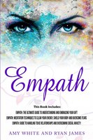 Empath: 3 Manuscripts - Empath: The Ultimate Guide To Understanding And Embracing Your Gift, Empath: Medita