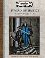 Sword Of Justice: Golden City Saga, Vol. 1