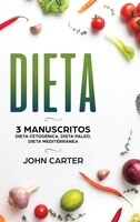 Dieta: 3 Manuscritos - Dieta Cetogénica, Dieta Paleo, Dieta Mediterránea (libro En Español/diet Book Spani