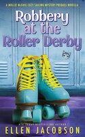 Robbery At The Roller Derby: A Mollie Mcghie Sailing Mystery Prequel Novella