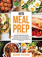 Keto Meal Prep: 2 Books In 1 - 70+ Quick And Easy Low Carb Keto Recipes To Burn Fat And Lose Weight & Simple, Prove