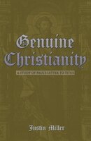 Genuine Christianity: A Study of Paul's Letter to Titus
