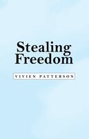 Stealing Freedom