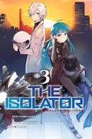 The Isolator, Vol. 3 (manga) (The Isolator (manga), 3)