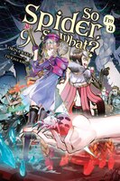 So I'm A Spider, So What?, Vol. 9 (light Novel)