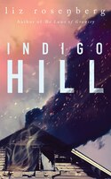 Indigo Hill: A Novel