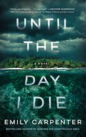 Until The Day I Die: A Novel