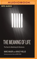 The Meaning Of Life: The Case For Abolishing Life Sentences