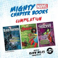 Mighty Marvel Chapter Book Compilation: Black Panther: Battle For Wakanda, Ms. Marvel's Fists Of Fury, Guardians Of The Galaxy: Ga