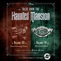 Tales From The Haunted Mansion: Volumes Iii &amp; Iv: Grim Grinning Ghosts And Memento Mori