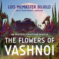 The Flowers Of Vashnoi: An Ekaterin Vorkosigan Novella