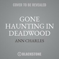 Gone Haunting In Deadwood