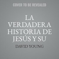 La Verdadera Historia De Jesus Y Su Esposa Maria Magdalena: Su Verdad No Contada A Traves Del Arte Y La Canalizacion De Evidencia