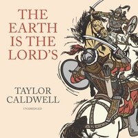 The Earth Is The Lord's: A Novel