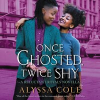 Once Ghosted, Twice Shy: A Reluctant Royals Novella