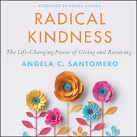 Radical Kindness: The Life-changing Power Of Giving And Receiving