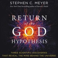 The Return Of The God Hypothesis: Compelling Scientific Evidence For The Existence Of God