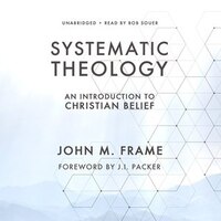 Systematic Theology: An Introduction To Christian Belief