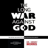 The Long War Against God: The History And Impact Of The Creation\/evolution Conflict