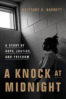 A Knock At Midnight: A Story Of Hope, Justice, And Freedom