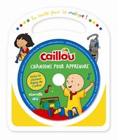 Caillou  Chansons pour apprendre