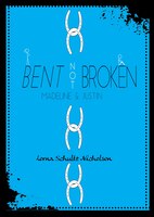 Bent, Not Broken: Madeline and Justin (One-2-One)