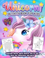 Unicorn Activity Book For Kids Ages 4-8: A Cute And Fun Unicorn Game Workbook Gift With Coloring, Learning, Word Search, Mazes, Cr