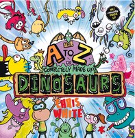 The A To Z Of Completely Made Up Dinosaurs