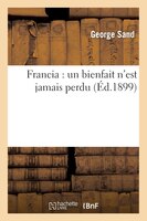 Francia: Un Bienfait N'Est Jamais Perdu