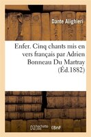 Enfer. Cinq Chants MIS En Vers Francais Par Adrien Bonneau Du Martray