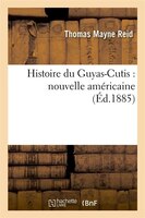 Histoire Du Guyas-Cutis: Nouvelle Americaine