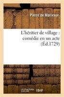L'Heritier de Village: Comedie En Un Acte