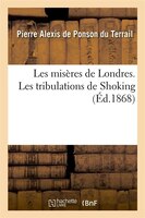 Les Miseres de Londres. Les Tribulations de Shoking