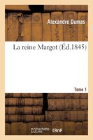 La Reine Margot.Tome 1